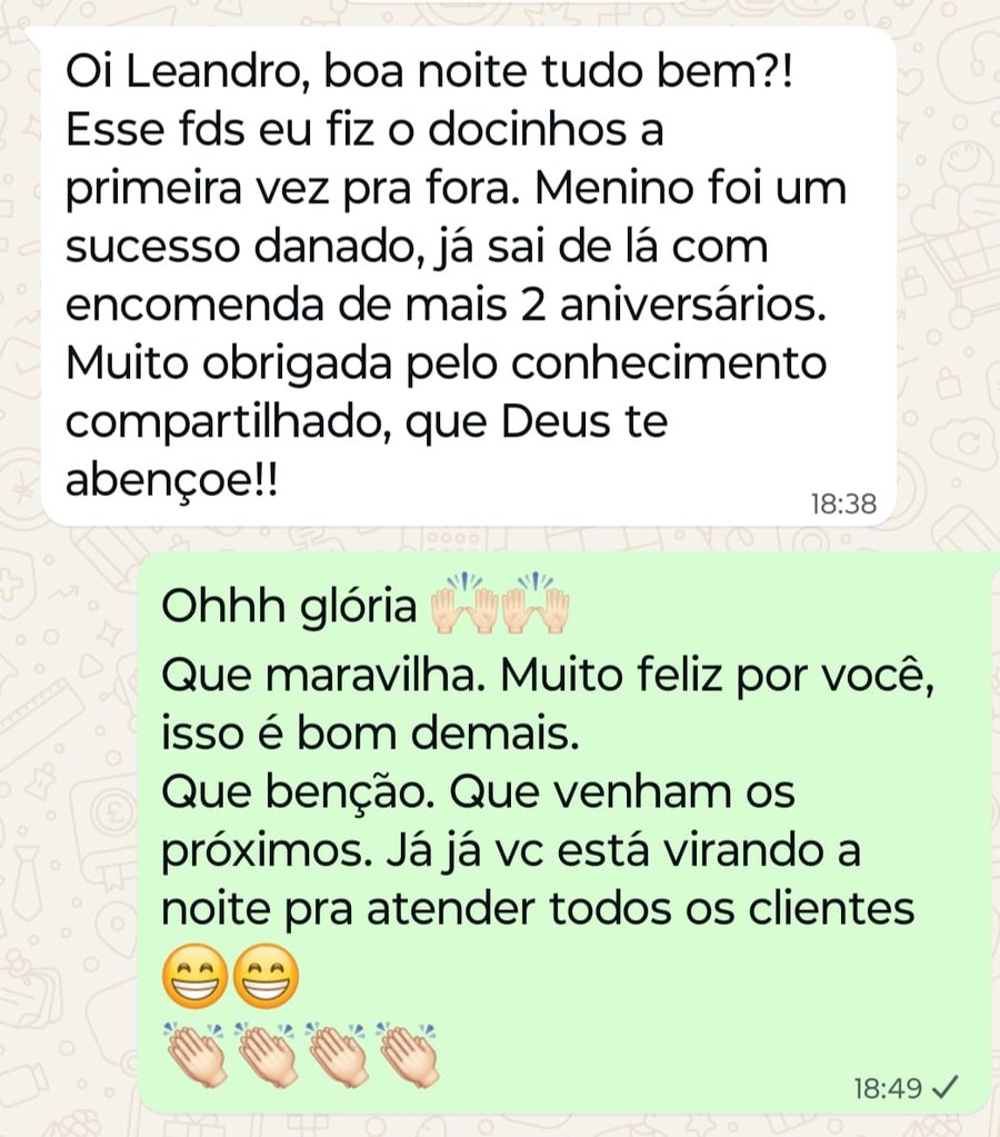 Print de WhatsApp: aluna conta que fez os docinhos pela primeira vez pra fora, foi um sucesso e saiu com encomenda de mais 2 aniversários
